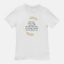 Let Us Not Grow Weary Hand Lettered Bible Verse Tee For Women Galatians 6:9 Scripture T Shirt