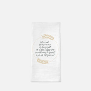 Do Not Grow Weary Hand-Lettered Tea Towel Galatians 6:9 Bible Verse Kitchen Towel Flour Sack