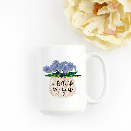 I Belief in You African Violet Motivational Mug Coffee Mug Gift