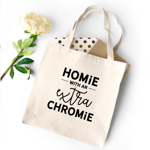 Homie With An Extra Chromie Down Syndrome Awareness Tote Bag