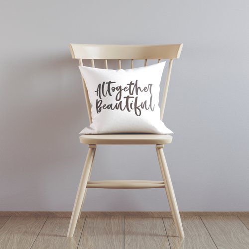 Altogether Beautiful Faith Based Encouraging Pillow Cover
