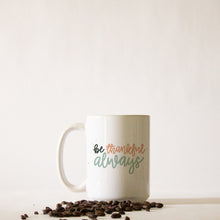 Be Thankful Always Hand Lettered Coffee Mug Thessalonians 5 Bible Verse Deluxe Mug