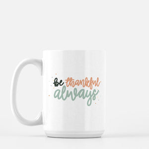 Be Thankful Always Hand Lettered Coffee Mug Thessalonians 5 Bible Verse Deluxe Mug