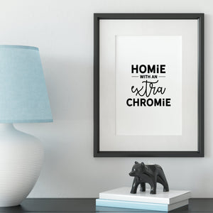 Homie With An Extra Chromie Down Syndrome Downloadable Printable